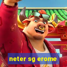 neter sg erome