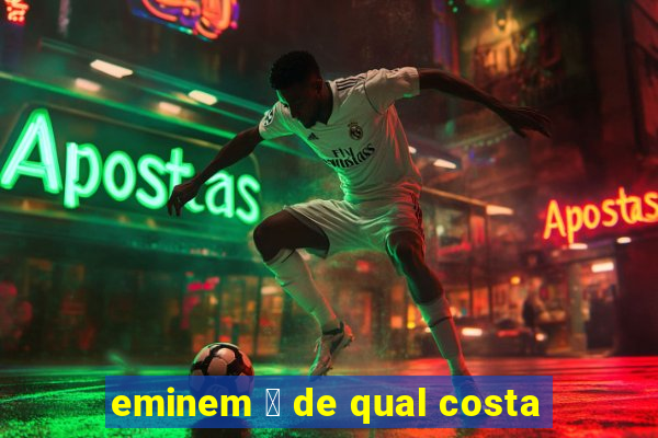 eminem 茅 de qual costa