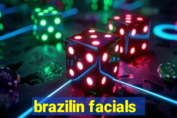 brazilin facials