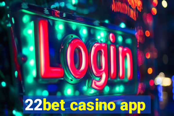 22bet casino app