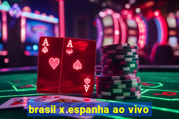 brasil x.espanha ao vivo