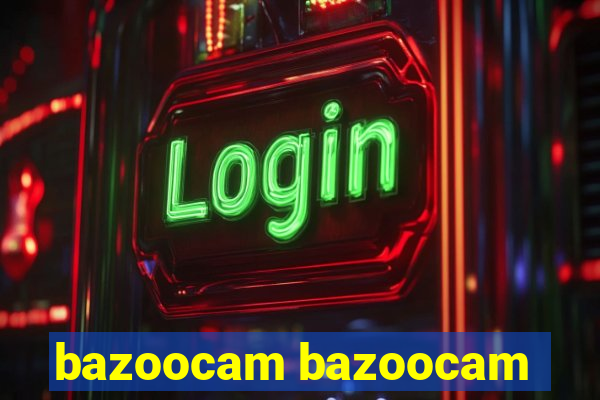 bazoocam bazoocam