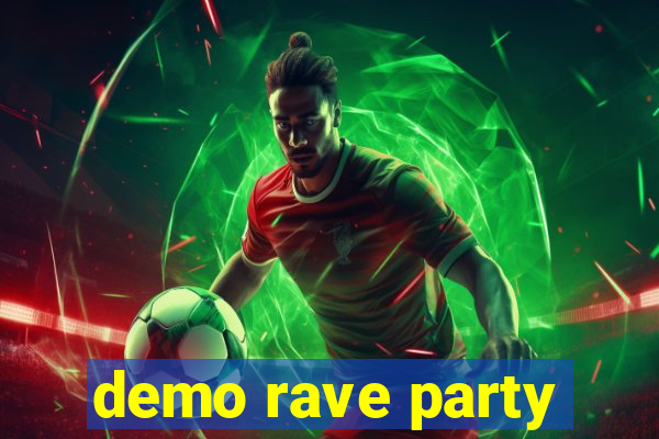 demo rave party