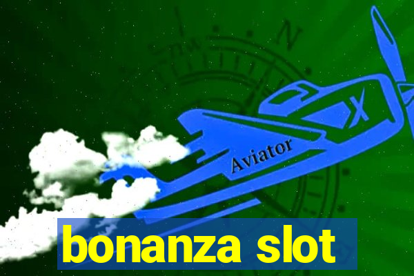 bonanza slot