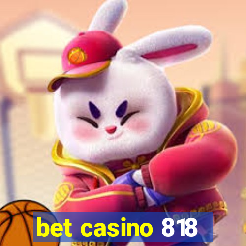 bet casino 818