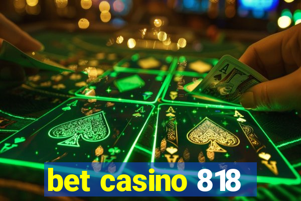 bet casino 818