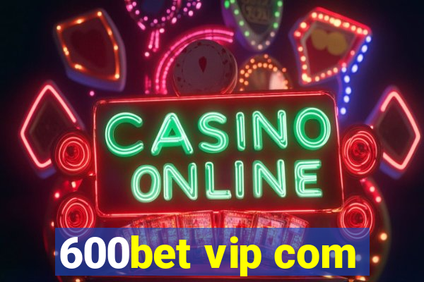 600bet vip com