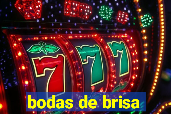 bodas de brisa