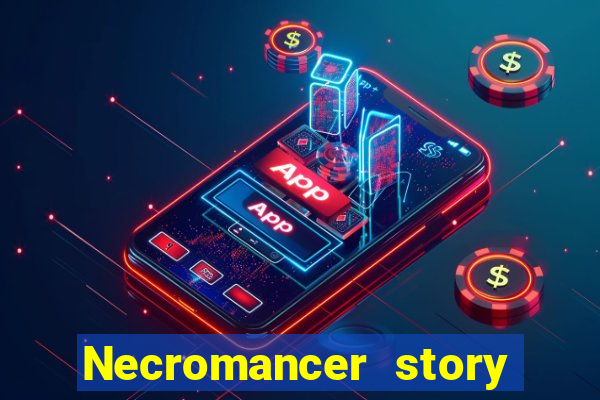 Necromancer story mod apk (unlimited skill points