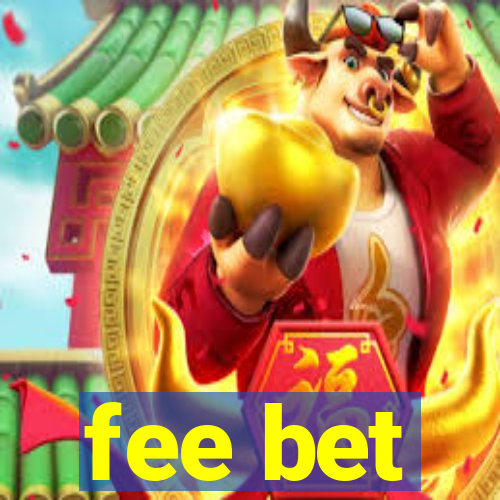 fee bet