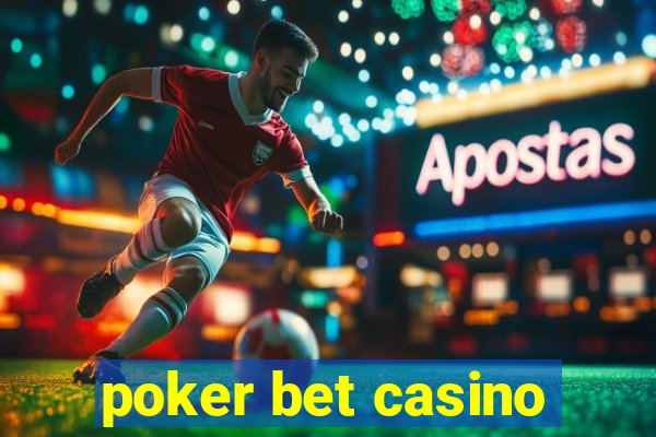 poker bet casino