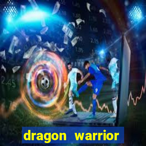 dragon warrior legend champion dinheiro infinito 2024