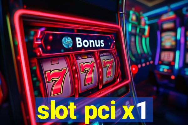 slot pci x1