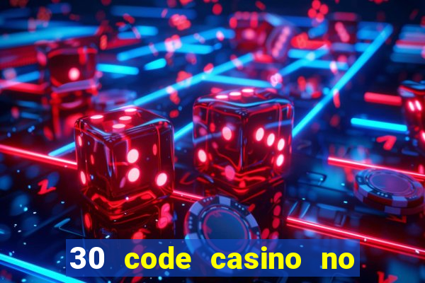 30 code casino no deposit bonus