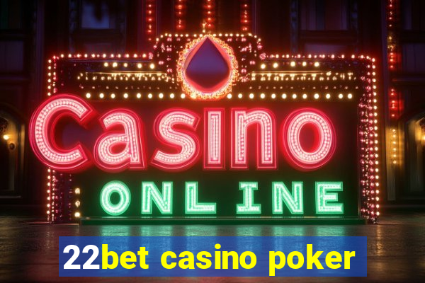 22bet casino poker