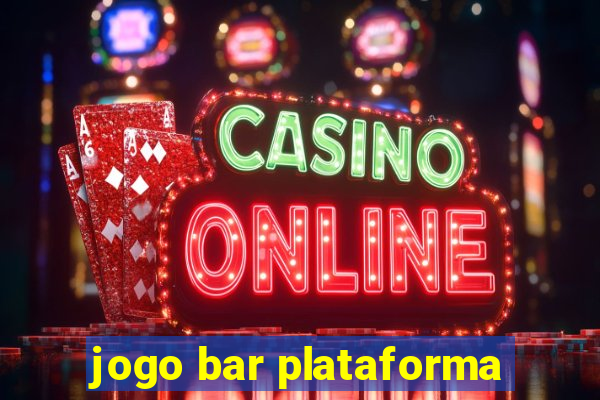 jogo bar plataforma