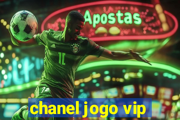 chanel jogo vip