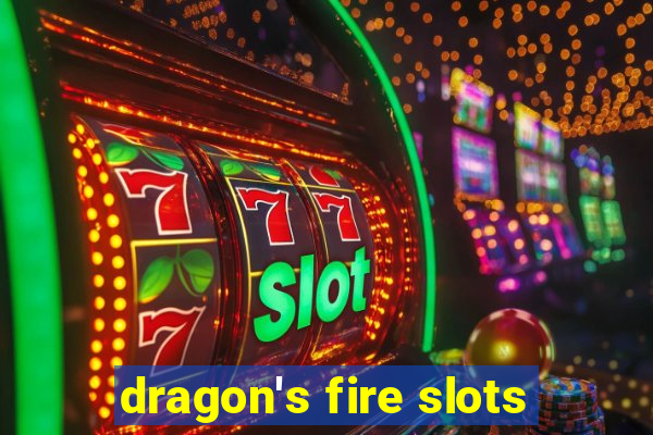 dragon's fire slots