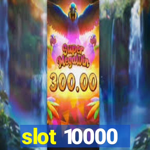 slot 10000