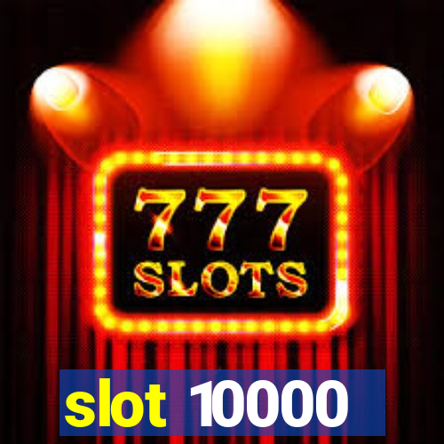 slot 10000