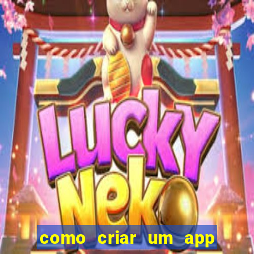 como criar um app de jogos