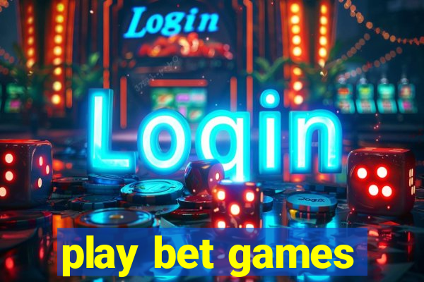 play bet games