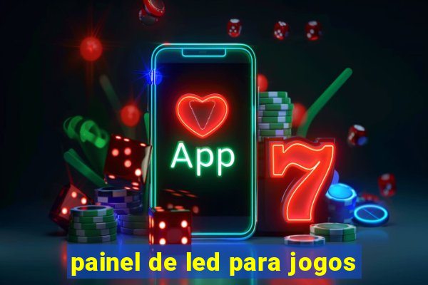 painel de led para jogos