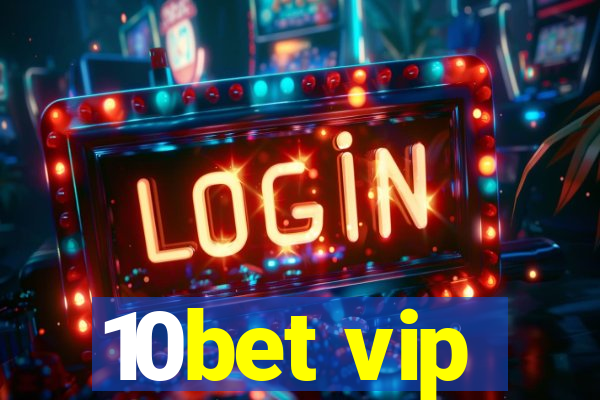 10bet vip