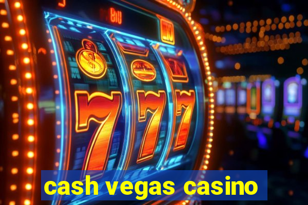 cash vegas casino