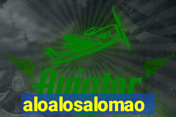 aloalosalomao