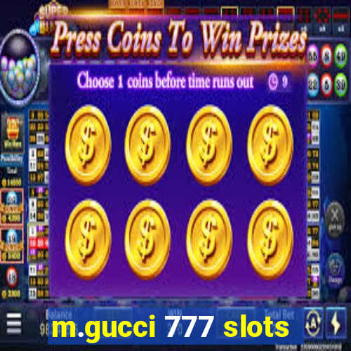 m.gucci 777 slots