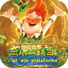 ipi win plataforma de jogos