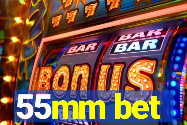 55mm bet