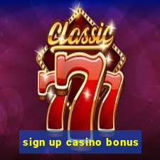 sign up casino bonus