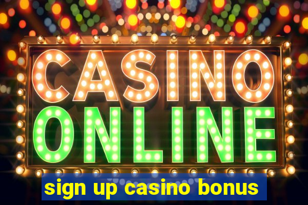 sign up casino bonus