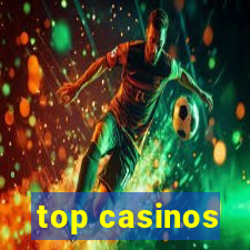 top casinos