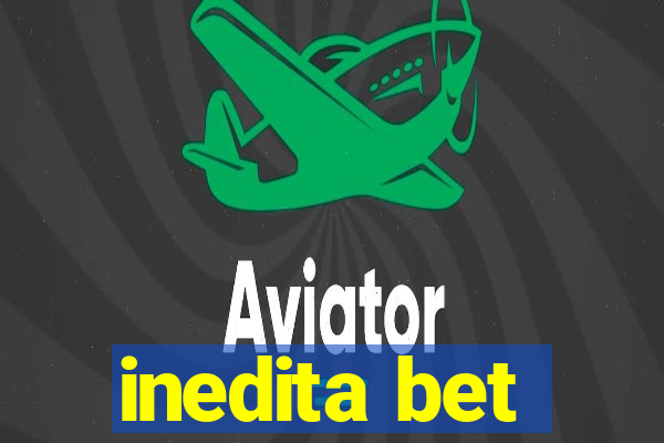 inedita bet