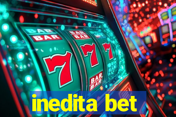 inedita bet