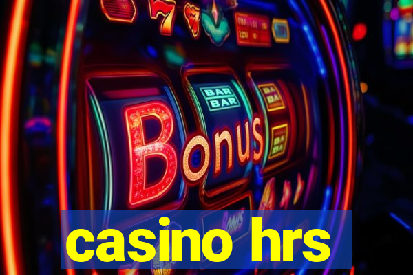 casino hrs