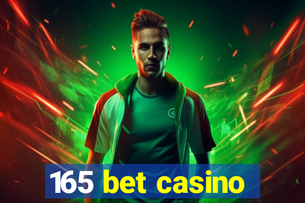 165 bet casino