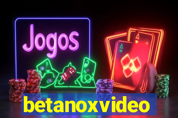 betanoxvideo