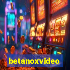 betanoxvideo