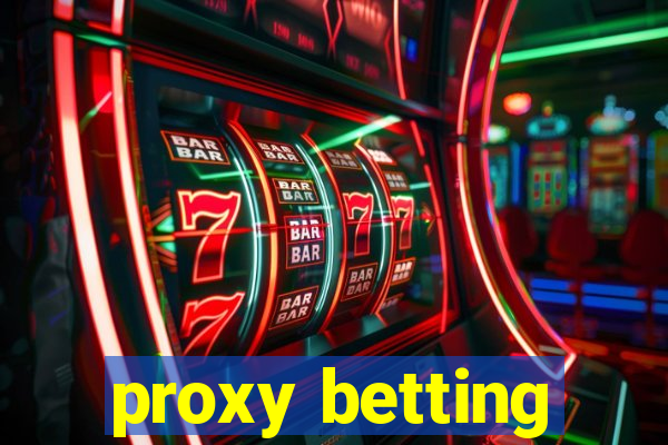 proxy betting