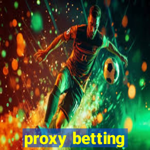 proxy betting