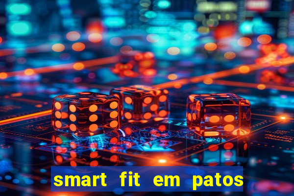 smart fit em patos de minas