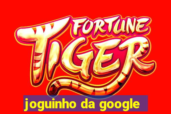 joguinho da google