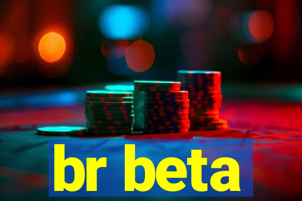 br beta