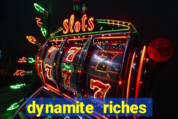 dynamite riches slot demo