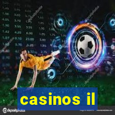 casinos il