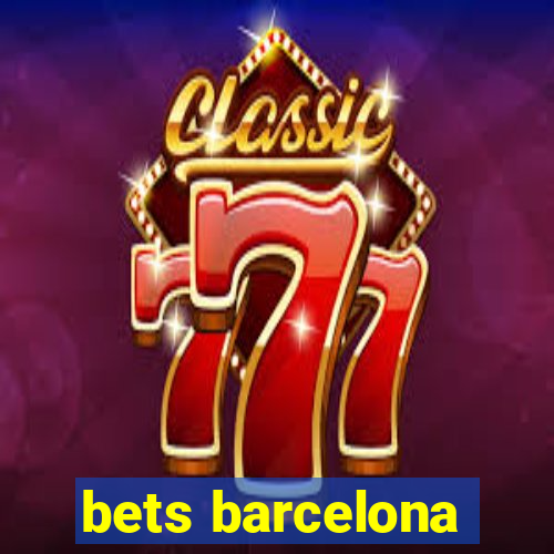 bets barcelona